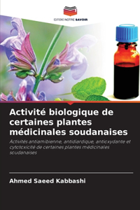 Activité biologique de certaines plantes médicinales soudanaises