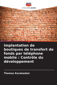 Implantation de boutiques de transfert de fonds par téléphone mobile