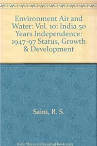 Environment Air and WaterIndia 50 years independence: 1947-97 Status, Growth & Development Vol.10