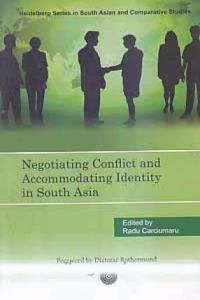 Negotiaing Conflict and Accommodating Identity in South Asia