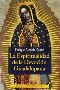 La espiritualidad de la Devocion Guadalupana