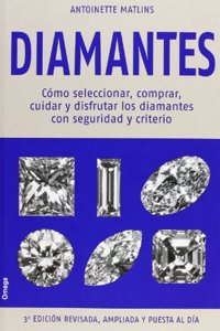 Diamantes : como seleccionar, comprar, cuidar y disfrutar los diamantes con seguridad y criterio