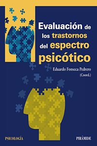 Evaluacion de los trastornos del espectro psicotico