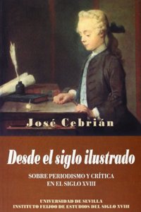 Desde el Siglo Ilustrado: Sobre periodismo y critica en el siglo XVIII