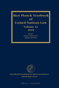 Max Planck Yearbook of United Nations Law, Volume 22 (2018)