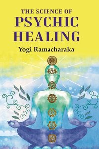 The Science of Psychic Healing