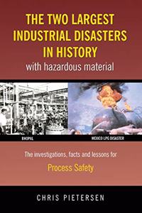 The Two Largest Industrial Disasters in History with Hazardous Material