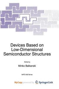 Devices Based on Low-Dimensional Semiconductor Structures