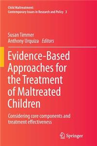 Evidence-Based Approaches for the Treatment of Maltreated Children
