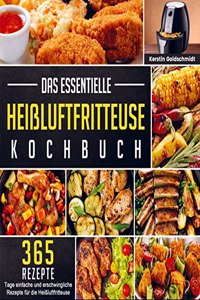 Das essentielle HeiÃŸluftfritteuse Kochbuch