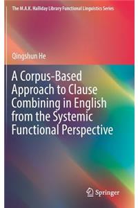 Corpus-Based Approach to Clause Combining in English from the Systemic Functional Perspective