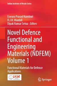 Novel Defence Functional and Engineering Materials (Ndfem) Volume 1