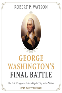 George Washington's Final Battle Lib/E