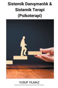 Sistemik Danışmanlık & Sistemik Terapi (Psikoterapi)