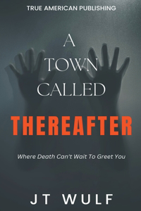 Town Called Thereafter