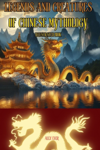 Legends and Creatures of Chinese Mythology