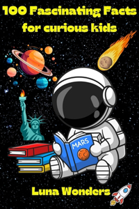 100 fascinating facts for curious kids