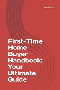 First-Time Home Buyer Handbook