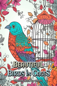 Beautiful Birds in Cages Coloring Book for Adults