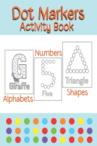 Dot Markers Activity Book Alphabets/Numbers/Shapes