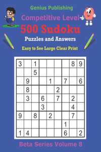 500 Competitive Sudoku Puzzles and Answers Beta Series Volume 8