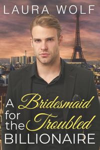 Bridesmaid for the Troubled Billionaire