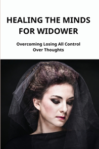 Healing The Minds For Widower