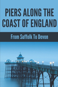 Piers Along The Coast Of England
