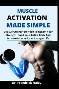Muscle Activation Made Simple