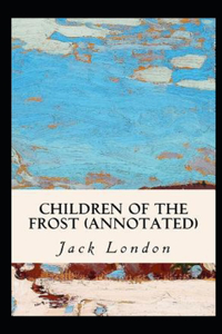 Children of the Frost Action, Novel (Annotated)