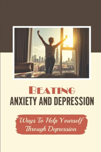 Beating Anxiety And Depression