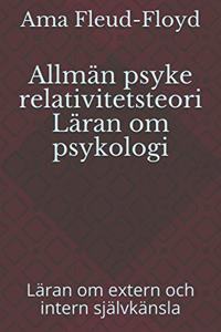 Allmän psyke relativitetsteori Läran om psykologi