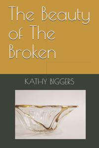 The Beauty of The Broken