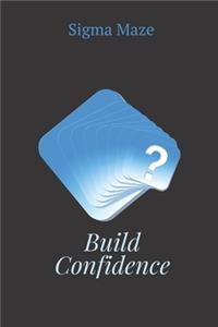 Build Confidence Sigma Maze