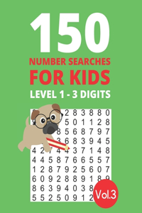 150 Number Searches for Kids Level 1 - 3 digits Vol.3