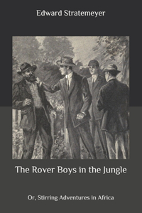 The Rover Boys in the Jungle
