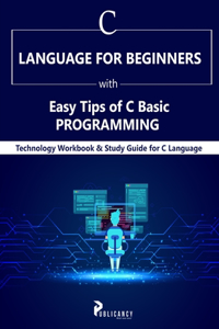 C Language for Beginners with Easy Tips of C Basic Programming