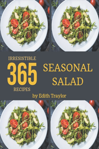 365 Irresistible Seasonal Salad Recipes