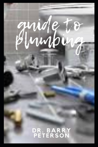 Guide to Plumbing