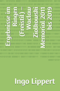 Ergebnisse im Ringen (Freistil) - Waclaw Ziolkowski Memorial 2011 bis 2019