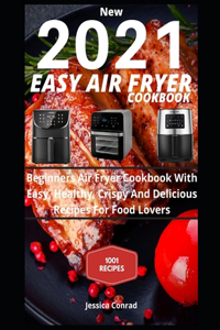 New 2021 EASY AIR FRYER COOKBOOK