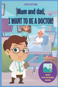 I Want to Be A Doctor!