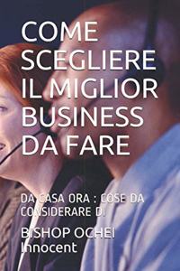 Come Scegliere Il Miglior Business Da Fare