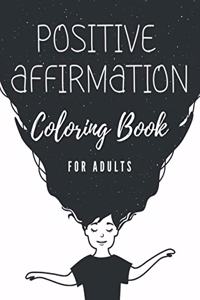 Positive affirmation coloring book for adults