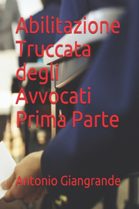 Abilitazione Truccata degli Avvocati Prima Parte