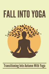 Fall Into Yoga