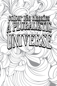 Pluralistic Universe