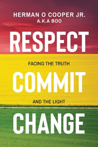 Respect, Commit, Change