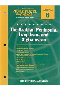 Holt Eastern Hemisphere People, Places, and Change Chapter 5 Resrouce File: The Arabian Peninsula, Iraq, Iran, and Afghanistan