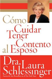 Como Cuidar Y Tener Contento Al Esposo